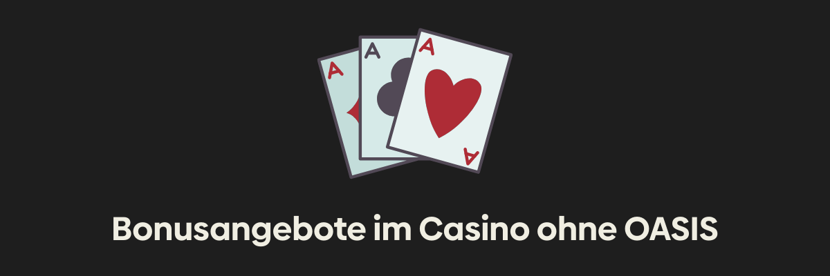 Bonusangebote im Casino ohne OASIS